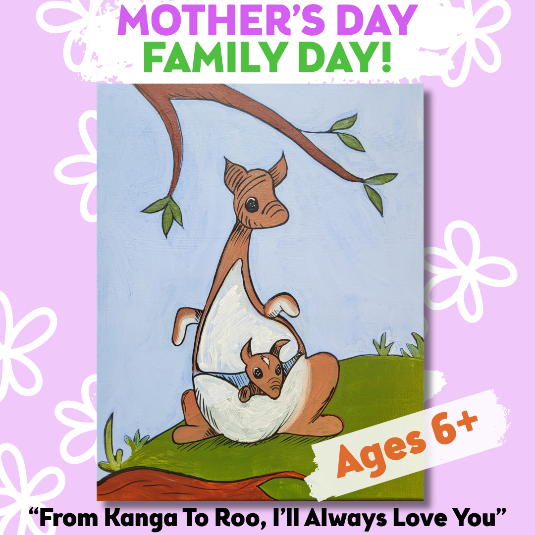 Family Fun!! KANGA-roo mommy and me painting! Ages 6+